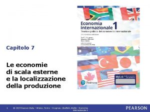 Capitolo 7 Le economie di scala esterne e