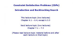 Constraint Satisfaction Problems CSPs Introduction and Backtracking Search