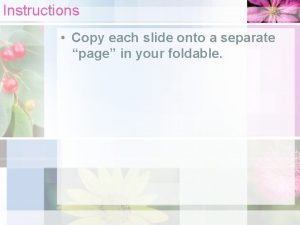 Instructions Copy each slide onto a separate page