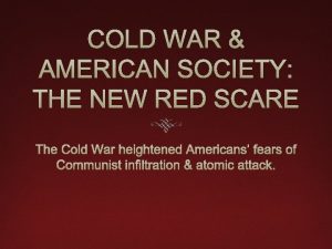 COLD WAR AMERICAN SOCIETY THE NEW RED SCARE