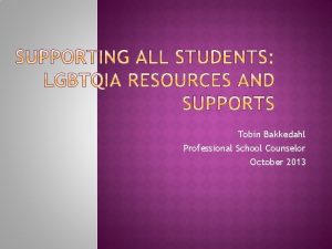 Tobin Bakkedahl Professional School Counselor October 2013 Provide