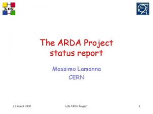 The ARDA Project status report Massimo Lamanna CERN