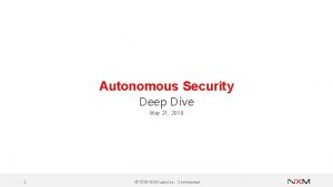 Autonomous Security Deep Dive May 21 2019 1