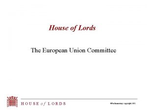 House of Lords The European Union Committee HOUSE