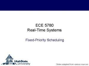 ECE 5780 RealTime Systems FixedPriority Scheduling Slides adapted