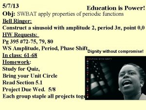 5713 Education is Power Obj SWBAT apply properties