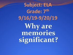 Subject ELA th Grade 7 91619 92019 Why
