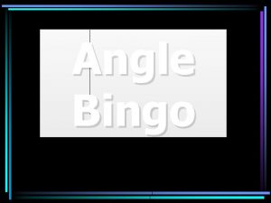 Angle Bingo Find the size of angle marked