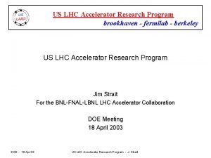 US LHC Accelerator Research Program brookhaven fermilab berkeley