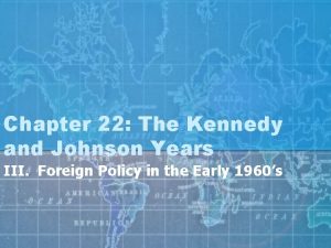 Chapter 22 The Kennedy and Johnson Years III