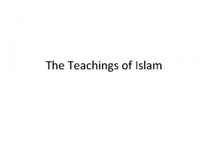 The Teachings of Islam Main Beliefs Monotheistic one