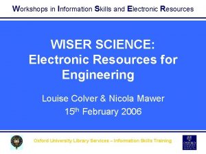 Workshops in Information Skills and Electronic Resources WISER