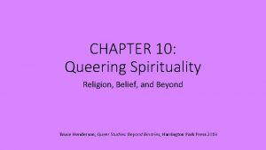 CHAPTER 10 Queering Spirituality Religion Belief and Beyond