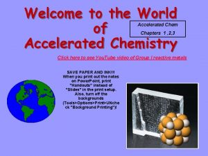 Welcome to the World of Accelerated Chemistry Accelerated