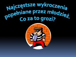 Karaniu poddaje si tylko sprawcw ktrzy osignli taki