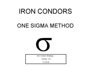 IRON CONDORS ONE SIGMA METHOD Iron Condor Strategy