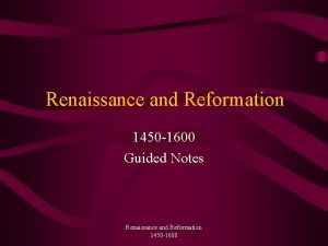 Renaissance and Reformation 1450 1600 Guided Notes Renaissance