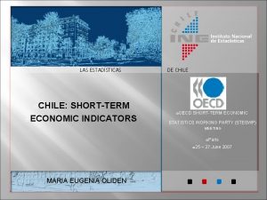 LAS ESTADSTICAS CHILE SHORTTERM ECONOMIC INDICATORS DE CHILE