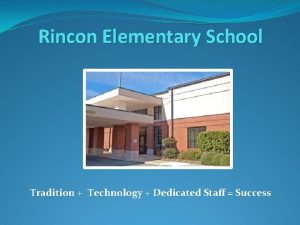 Rincon Elementary School Tradition Technology Dedicated Staff Success