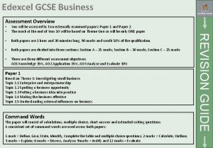 Edexcel GCSE Business Assessment Overview You will be