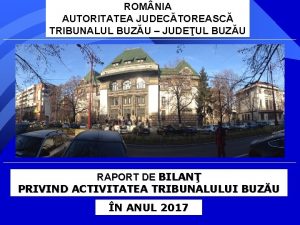 ROM NIA AUTORITATEA JUDECTOREASC TRIBUNALUL BUZU JUDEUL BUZU