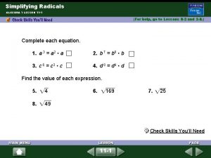 Simplifying Radicals ALGEBRA 1 LESSON 11 1 For