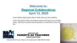 Welcome to Regional Collaboratives April 13 2020 Once