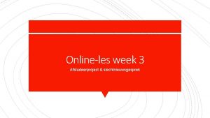 Onlineles week 3 Afstudeerproject slechtnieuwsgesprek Afstudeerproject MZSW Hoe