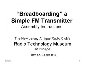 Breadboarding a Simple FM Transmitter Assembly Instructions The