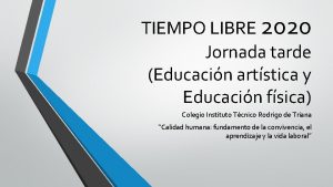 TIEMPO LIBRE 2020 Jornada tarde Educacin artstica y