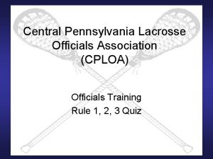 Central Pennsylvania Lacrosse Officials Association CPLOA Officials Training