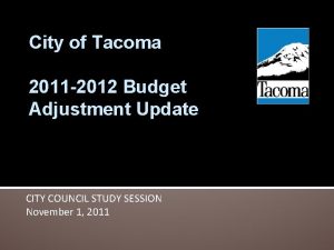 City of Tacoma 2011 2012 Budget Adjustment Update