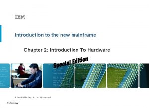 Introduction to the new mainframe Chapter 2 Introduction