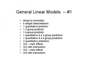 General Linear Models 1 things to remember b