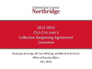 2012 2014 CSUCFA Unit 3 Collective Bargaining Agreement