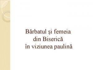 Brbatul i femeia din Biseric n viziunea paulin