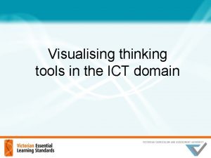 Visualising thinking tools in the ICT domain ICT