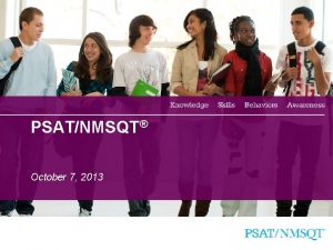 PSATNMSQT October 7 2013 1 PSATNMSQT Assessment Basics