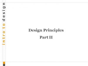 intro to design Design Principles Part II intro