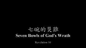 Seven Bowls of Gods Wrath Revelation 16 The