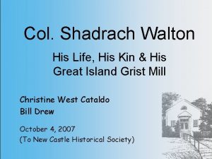 Col Shadrach Walton His Life His Kin His