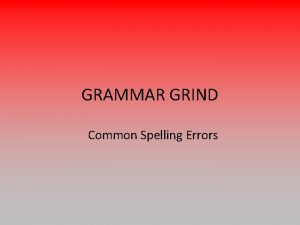 GRAMMAR GRIND Common Spelling Errors Your vs Youre