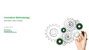 Innovation Methodology Innovation Labs Concept 30 March 2016