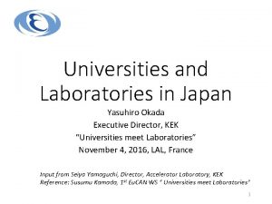 Universities and Laboratories in Japan Yasuhiro Okada Executive