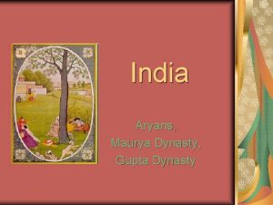 India Aryans Maurya Dynasty Gupta Dynasty Geography Subcontinent