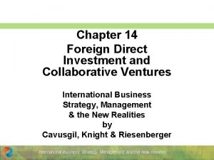 Chapter 14 Foreign Direct Investment and Collaborative Ventures