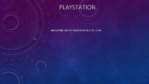 PLAYSTATION MAGAZINE ABOUT PLAYSTATION 2010 2014 This magazine