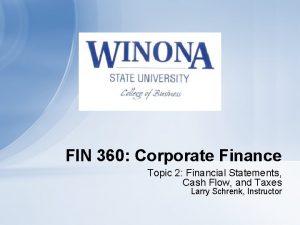 FIN 360 Corporate Finance Topic 2 Financial Statements