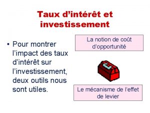 Taux dintrt et investissement Pour montrer limpact des