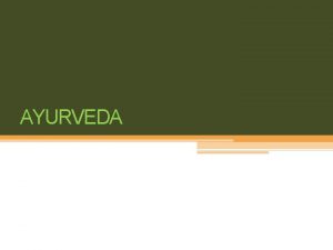 AYURVEDA AYURVEDA A y u r v e